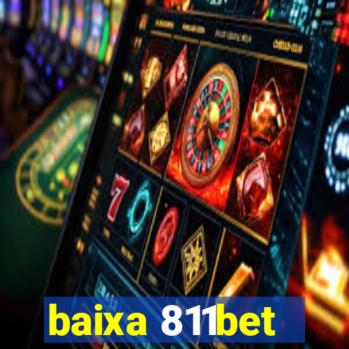 baixa 811bet